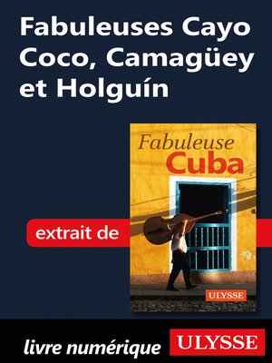 cover image of Fabuleuses Cayo Coco, Camagüey et Holguín